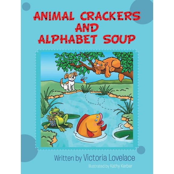 Animal Crackers and Alphabet Soup, (Paperback)