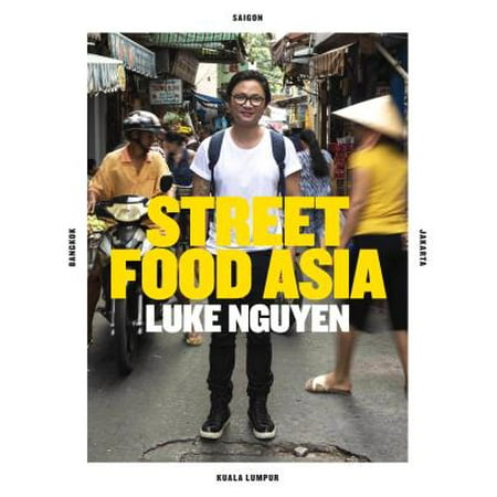 Luke Nguyen's Street Food Asia : Saigon, Bangkok, Kuala Lumpur, (Best Street Food In Kuala Lumpur)
