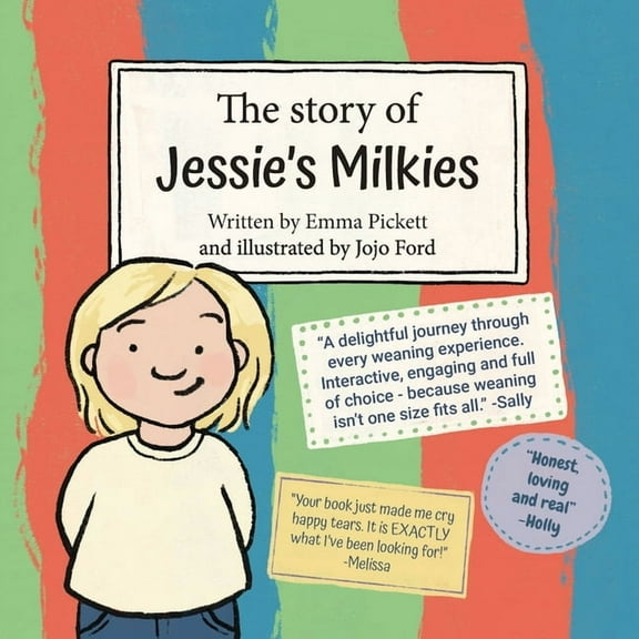 The Story of Jessie's Milkies: A Weaning Book for Breastfeeding Toddlers and Older Children, (Paperback)