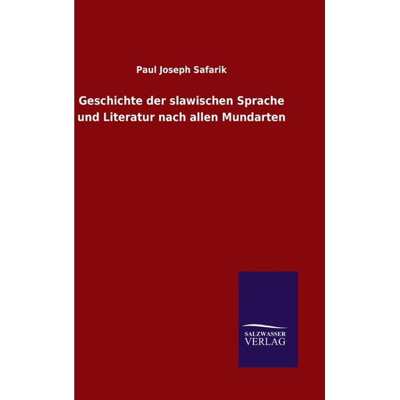 Geschichte der slawischen Sprache und Literatur nach allen Mundarten (Hardcover)