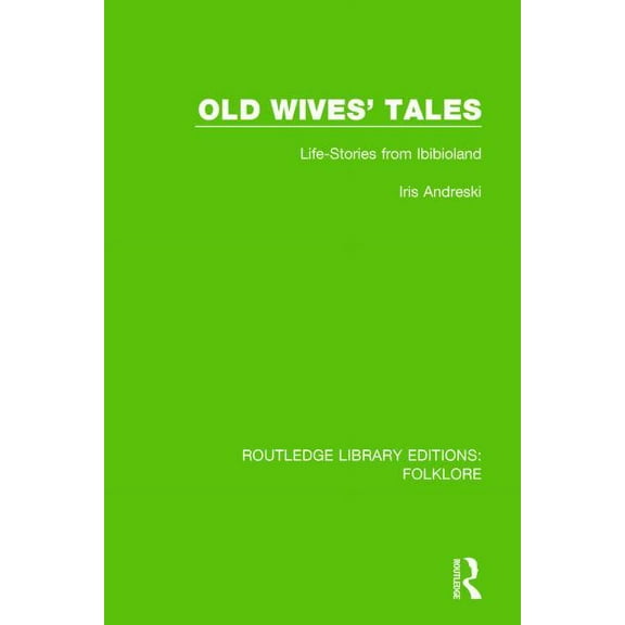 Routledge Library Editions: Folklore Old Wives' Tales Pbdirect: Life-stories from Ibibioland, (Paperback)