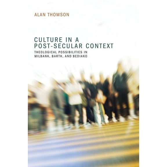 Culture in a Post-Secular Context (Hardcover)