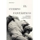 thumbnail image 1 of Libro El Cuerpo Fantastico Tapa Blanda, Autor Francisco Gonzalez Crussi, Editorial Libros Grano De Sal, 1 of 2