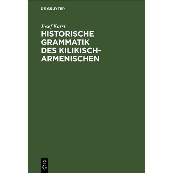 Historische Grammatik des Kilikisch-Armenischen, (Hardcover)