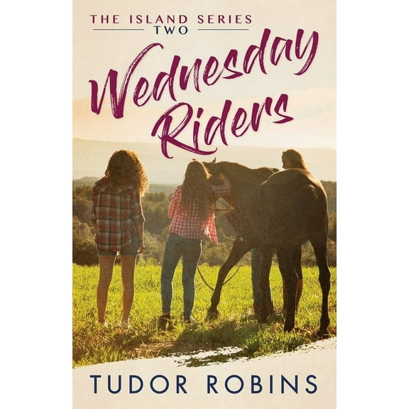 Island Wednesday Riders: A story of summer friendships, love, and lessons learned, Book 2, (Paperback)