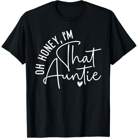 Women Oh Honey I'm That Auntie Heart, Cute Aunt To Be Gift T-Shirt
