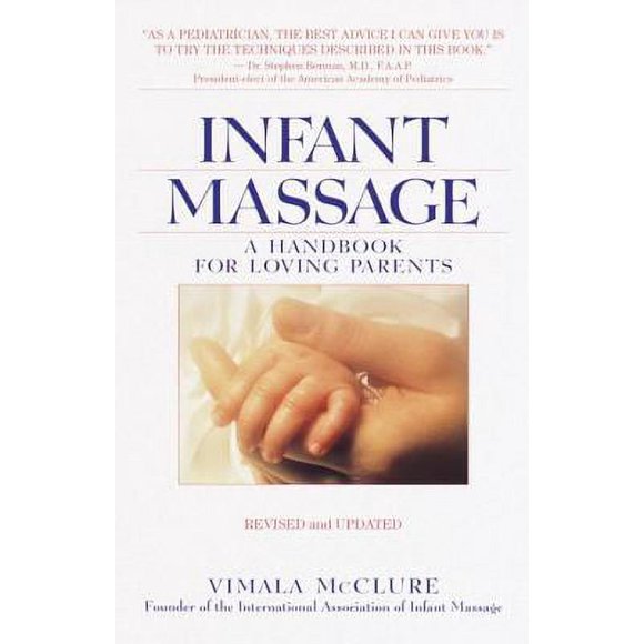 Pre-Owned Infant Massage--Revised Edition: A Handbook for Loving Parents (Paperback) 0553380567 9780553380569