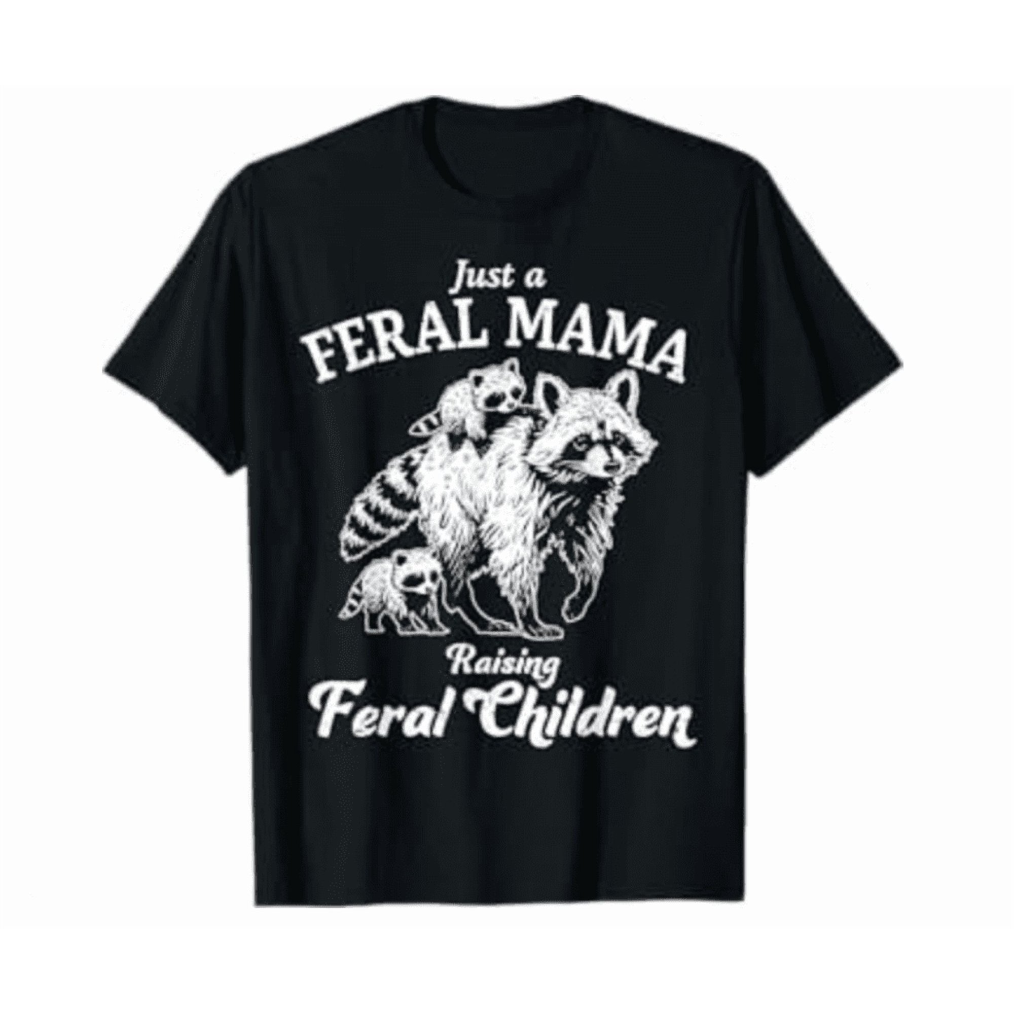 Just A Feral Mama Raising Feral Children Animal Mothers Day Shirt Hot Trending Shirt, Vintage Birthday Gift