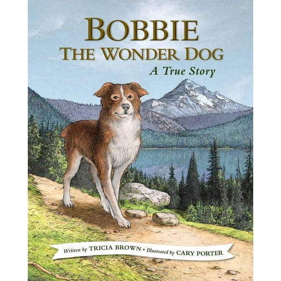 Bobbie the Wonder Dog: A True Story, (Paperback)