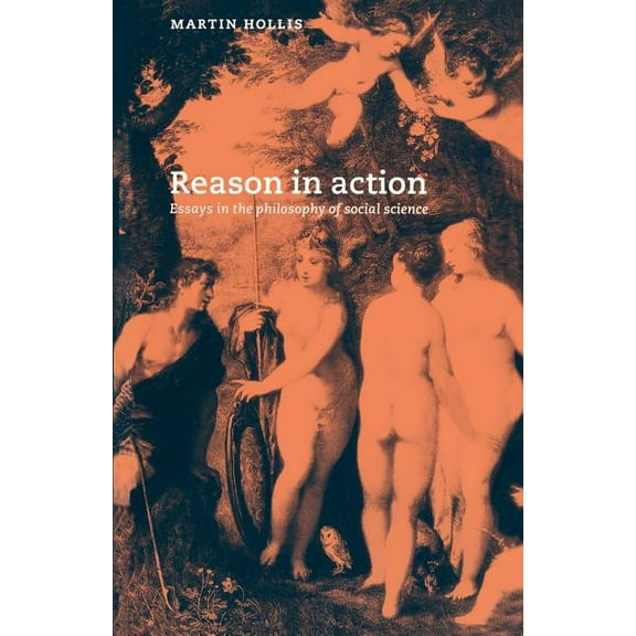 Reason in Action: Essays in the Philosophy of Social Science, (Paperback)