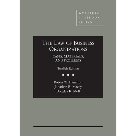 Pre-Owned The Law of Business Organizations: Cases, Materials, and Problems, 12th (American Casebook Series)