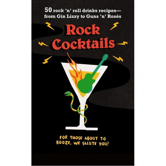 Pre-Owned Rock Cocktails: 50 Rock 'n' Roll Drinks Recipes--From Gin Lizzy to Guns 'n' Ross (Hardcover) 1911026585 9781911026587