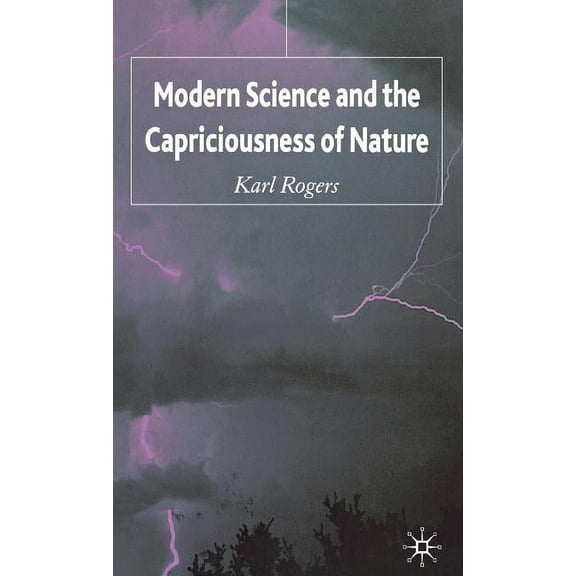 Modern Science and the Capriciousness of Nature, (Hardcover)