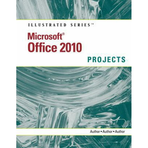 Pre-Owned Microsoft Office 2010: Illustrated Projects (Paperback) 0538748486 9780538748483