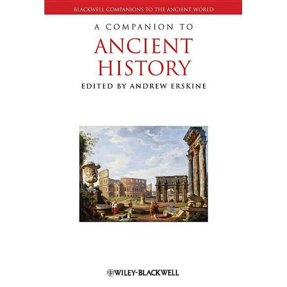 Blackwell Companions to the Ancient World: Companion Ancient History (Paperback)