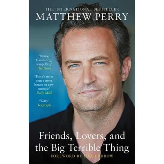 Pre-Owned Friends, Lovers and the Big Terrible Thing: 'Funny, Fascinating and Compelling' the Times (Paperback) 1472295978 9781472295972