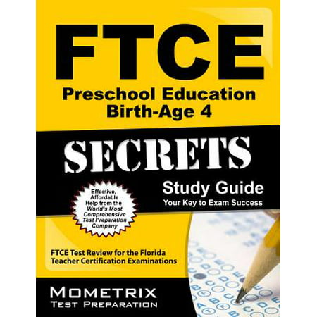 FTCE Preschool Education Birth-Age 4 Secrets Study Guide : FTCE Test Review for the Florida Teacher Certification