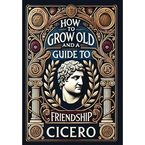 How to Grow Old and a Guide to Friendship (Collector's Edition) (Laminated Hardback with Jacket), (Hardcover)
