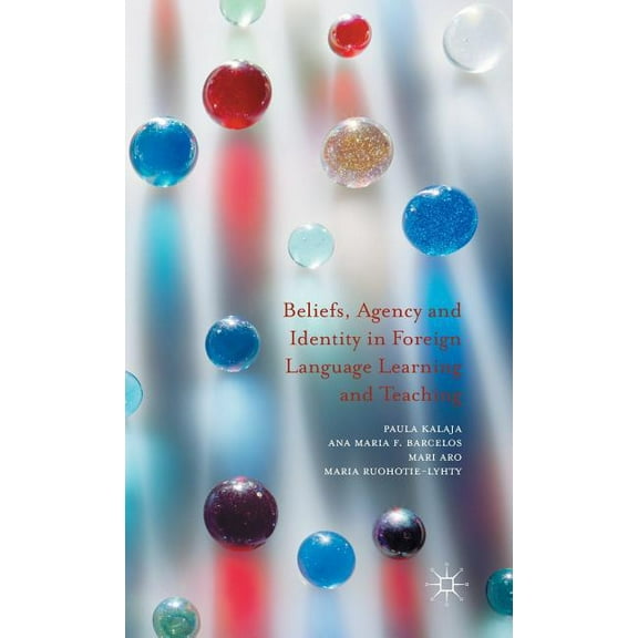 Beliefs, Agency and Identity in Foreign Language Learning and Teaching, (Hardcover)