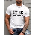 thumbnail image 1 of Camiseta informal de cuello redondo para hombre, 100 % algodón, con estampado "It Is What It Is" - Camiseta de verano para adultos, cuello redondo, para uso informal, 1 of 4