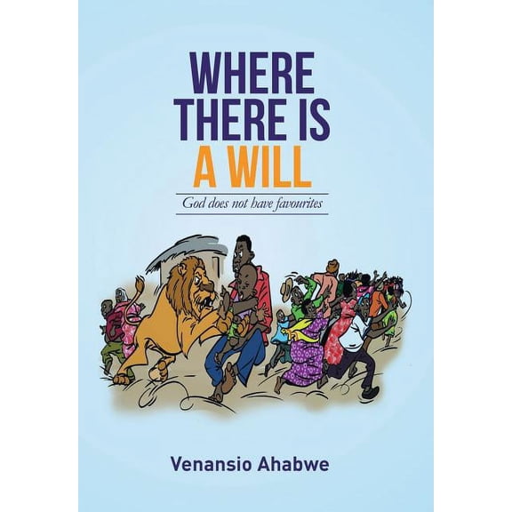 Where There Is a Will : God Does Not Have Favourites (Hardcover)