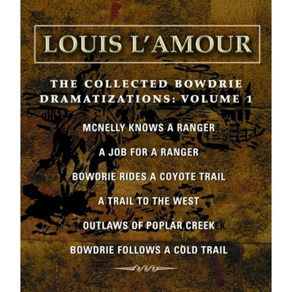 Pre-Owned The Collected Bowdrie Dramatizations: Volume 1 (Audiobook 9780739323601) by Louis L'Amour, Dramatization (Read by)