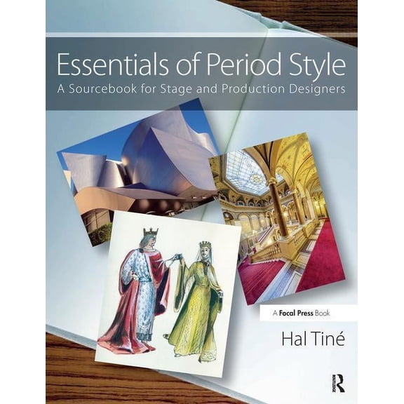 Essentials of Period Style: A Sourcebook for Stage and Production Designers, (Paperback)