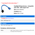 thumbnail image 2 of Headlight Wiring Harness - Compatible with 1998 - 2009 Jaguar XJ8 1999 2000 2001 2002 2003 2004 2005 2006 2007 2008, 2 of 2