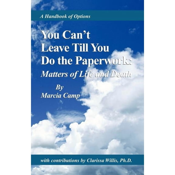 You Can't Leave Till You Do the Paperwork:: Matters of Life and Death, (Paperback)