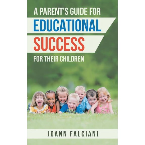 A Parent'S Guide for Educational Success for Their Children, (Paperback)