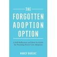 thumbnail image 1 of Pre-Owned The Forgotten Adoption Option: A Self-Reflection and How-To Guide for Pursuing Foster Care Adoption (Paperback) 1098335376 9781098335373, 1 of 1