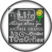Snap button Life always gives a second chance 18mm Cabochon chunk charm