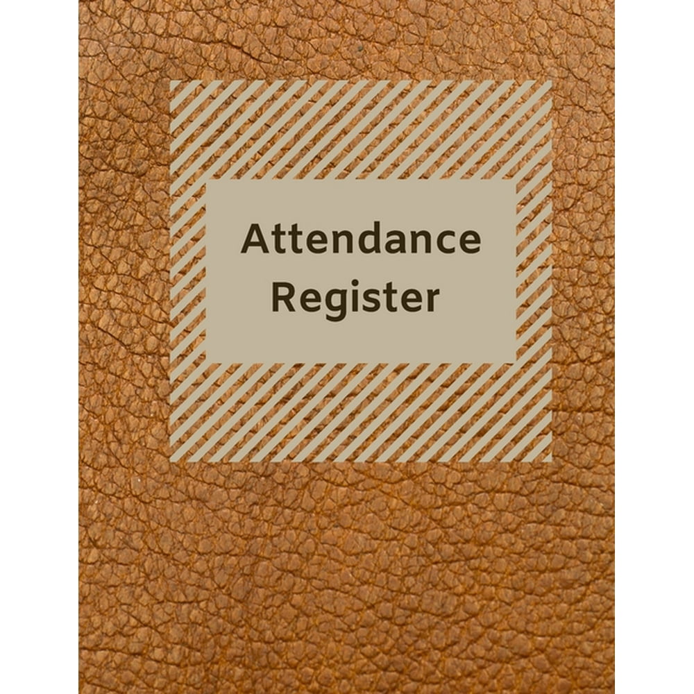 Attendance Register Log Book Record and track attendance (Paperback