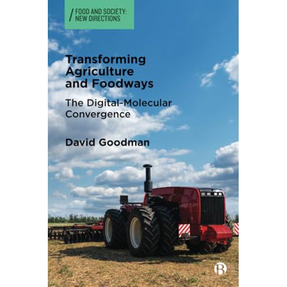 Pre-Owned Food and Society Transforming Agriculture and Foodways: The Digital-Molecular Convergence, (Paperback)