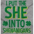 thumbnail image 2 of I Put the She Into Shenanigans Women's Graphic T Shirt Tees Brisco Brands S, 2 of 6