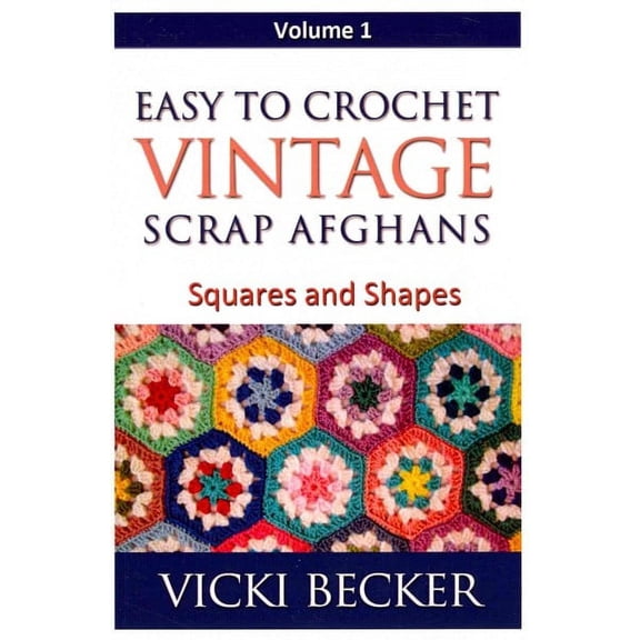 Easy To Crochet Vintage Scrap Afghans: Squares and Shapes (Paperback)
