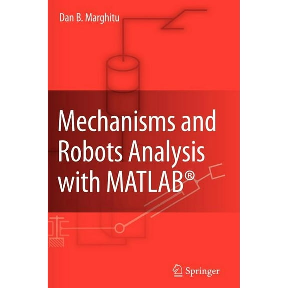 Mechanisms and Robots Analysis with Matlab(r), (Paperback)