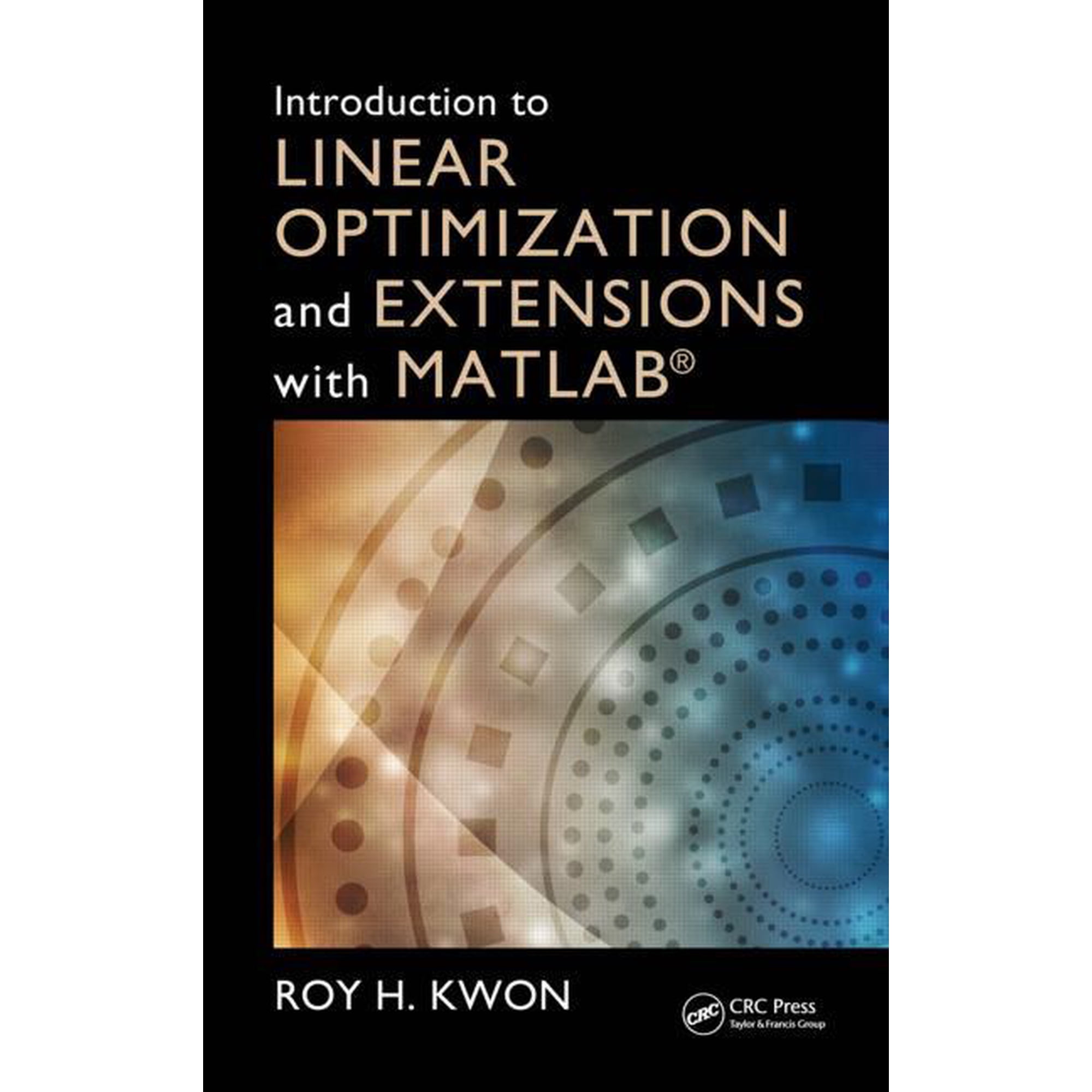 Operations Research Introduction to Linear Optimization and Extensions with MATLAB (Hardcover)