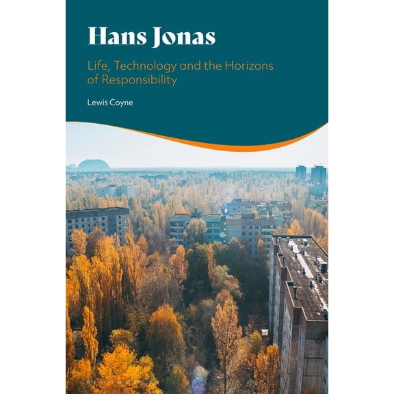 Hans Jonas: Life, Technology and the Horizons of Responsibility, (Paperback)