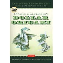 Tuttle Specials Lafosse & Alexander's Dollar Origami: Convert Your Ordinary Cash Into Extraordinary Art!: Origami Book with 48 , (Spiral-Bound)