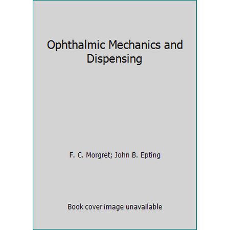 Ophthalmic Mechanics and Dispensing [Hardcover - Used]