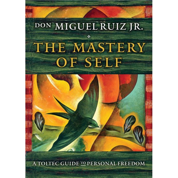 Pre-Owned The Mastery of Self: A Toltec Guide to Personal Freedom (Paperback) 1938289692 9781938289699