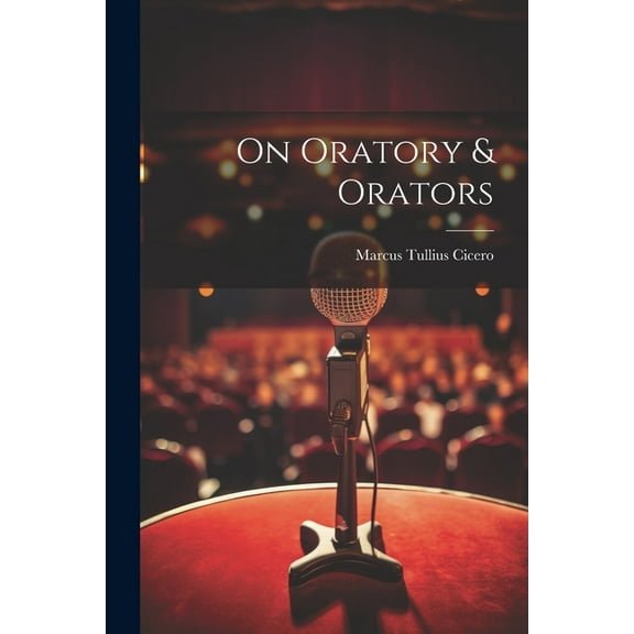 On Oratory & Orators (Paperback)