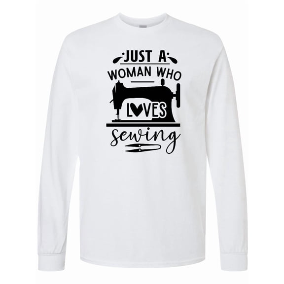 Inktastic Just a Woman Who Loves Sewing Long Sleeve T-Shirt