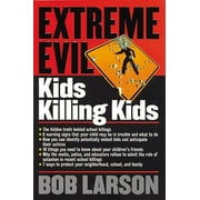 Angle View: Extreme Evil : Kids Killing Kids, Used [Paperback]