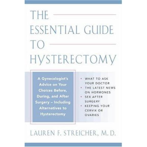 Pre-Owned The Essential Guide to Hysterectomy, 9781590770573, 1590770579, Paperback,