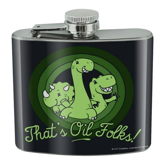 That's Oil Folks Dinosaurs Funny Humor Stainless Steel 5oz Hip Drink Kidney Flask