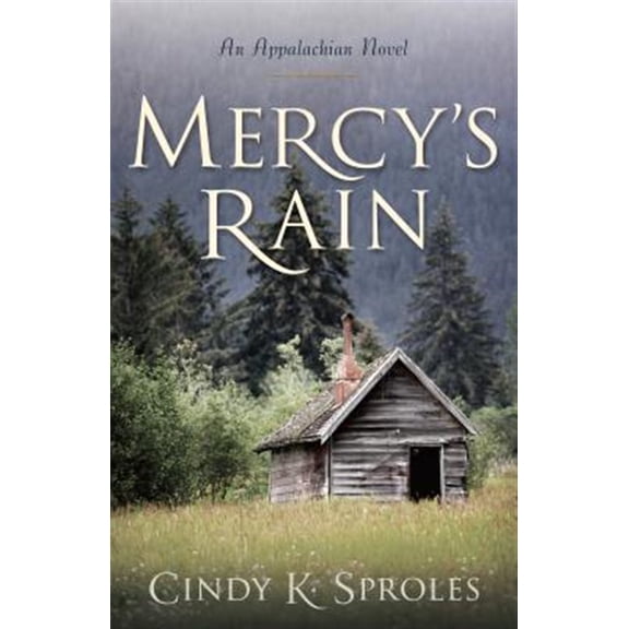 Pre-Owned Mercy's Rain: An Appalachian Novel (Paperback) 082544361X 9780825443619
