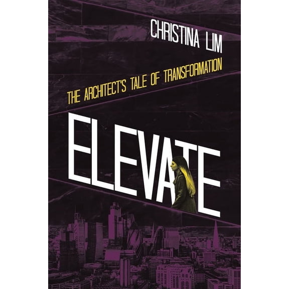 Elevate: The Architect's Tale of Transformation, (Paperback)