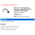 thumbnail image 2 of Brake / Tail / Turn Signal Light Connector - Compatible with 1992 - 1998 GMC K1500 Suburban 1993 1994 1995 1996 1997, 2 of 2